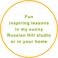 Fun
inspiring lessons
in my sunny 
Russian Hill studio 
or in your home